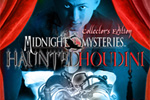 Midnight Mysteries - Haunted Houdini