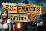 Enigmatis - The Ghosts of Maple Creek