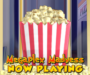 Megaplex Madness - Now Playing