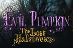 Evil Pumpkin – The Lost Halloween