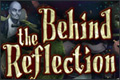 Behind The Reflection