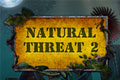 Natural Threat 2