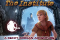 The Institute – A Becky Brogan Adventure