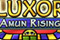 LUXOR Amun Rising