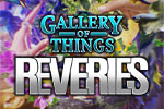 Gallery of Things: Reveries