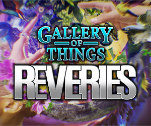 Gallery of Things: Reveries