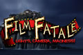 Film Fatale - Lights, Cameras, Madness