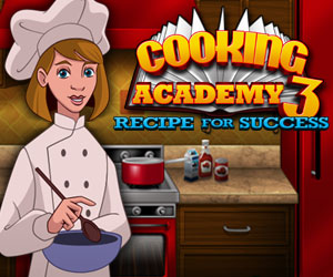 Cooking Academy 3 - Recipe for Success