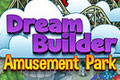 Dream Builder - Amusement Park