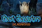 Ghost Encounters Deadwood