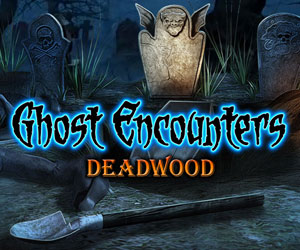 Ghost Encounters Deadwood