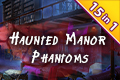 Haunted Manor Phantoms (15-in-1)