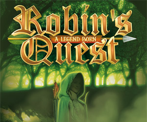 Robin's Quest - A Legend Born Robin's Quest - A Legend Born