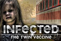 Infected - The Twin Vaccine