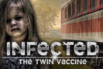 Infected - The Twin Vaccine
