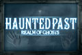 Haunted Past Realms of Ghosts