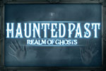 Haunted Past Realms of Ghosts