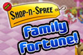 Shop-N-Spree: Family Fortune