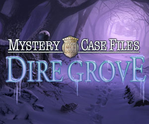 Mystery Case Files - Dire Grove Mystery Case Files - Dire Grove