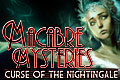 Macabre Mysteries: Curse of the Nightingale
