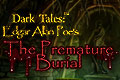 Dark Tales - Edgar Allan Poe's Premature Burial