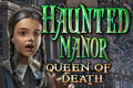 Haunted Manor - Queen of Death