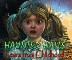 Haunted Halls - Fears from Childhood