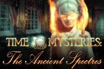 Time Mysteries - The Ancient Spectres