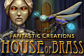 Fantastic Creations - House of Brass