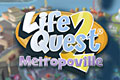 Life Quest 2 - Metropoville