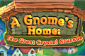 A Gnome's Home - The Great Crystal Crusade