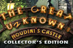 The Great Unknown: Houdinis Castle Collector's Edition