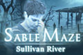 Sable Maze: Sullivan River