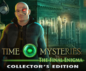 Time Mysteries - The Final Enigma Collector's Edition