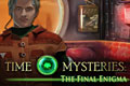 Time Mysteries - The Final Enigma