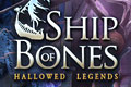 Hallowed Legends: Ship of Bones