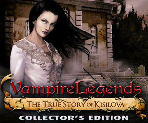 Vampire Legends: The True Story of Kisilova Collector’s Edition