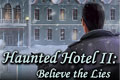 Haunted Hotel II: Believe the Lies