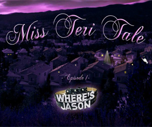 Miss Teri Tale - Where is Jason