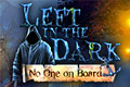 Left in the Dark: No one on Board