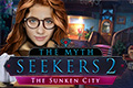 The Myth Seekers 2 - The Sunken City