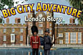 Big City Adventure: London Story