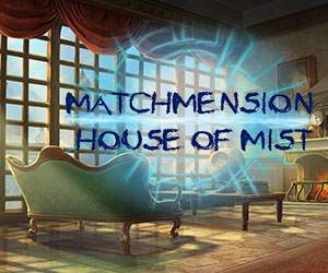 Matchmension - House of Mist