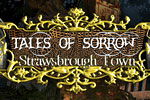 Tales of Sorrow: Strawsbrough Town