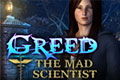 Greed - The Mad Scientist