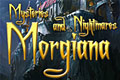 Mysteries & Nightmares: Morgiana