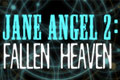 Jane Angel 2: Fallen Heaven