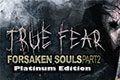 True Fear Forsaken Souls Part II Platinum Edition