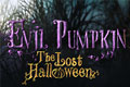 Evil Pumpkin – The Lost Halloween