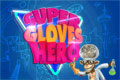 Super Gloves Hero